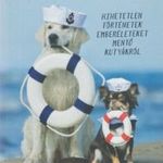 Megmentők - Hihetetlen történetek emberéleteket mentő kutyákról fotó