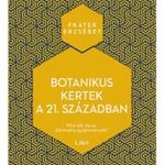 Fráter Erzsébet Botanikus kertek a 21 században Újszerű fotó