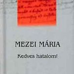 Mezei Mária: Kedves hatalom! (2001) fotó