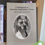 Széna Attila, Kutsó Rita: Családtagunk az Amerikai Staffordshire Terrier (ritka) fotó