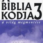 A biblia kódja 3 - A világ megmentése fotó