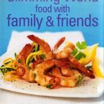 Food with Family & Friends: Great Food for Healthy Living fotó