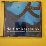 DELFINT KERESÜNK - NAGY BANDÓ ANDRÁS VERSEI NAGY NATÁLIA ELŐADÁSÁBAN (2009) CD (Dedikált !) fotó