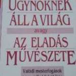 Tom Hopkins Ügynöknek áll a világ avagy az eladás művészete fotó