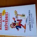 Andrew Matthews Hallgass a szívedre/ könyv fotó