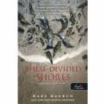 These Divided Shores - Megosztott partvidék fotó