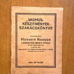 Horváth Nándor: Vadhus-készítmények szakácskönyve - hetvenkilenc, eredeti vadhús készítmény leírása fotó