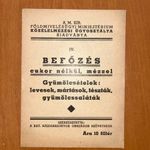 1928 Befőzés cukor nélkül A M. Kir. Földmivelésügyi Minisztérium Közélelmezési üo. kiadványa fotó