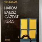 Három Bajusz Gazdát Keres (Vig Balázs) 2010 (dedikált) 8kép+tartalom fotó