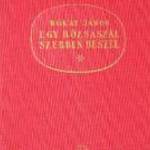 Bókay János Egy rózsaszál szebben beszél / könyv fotó