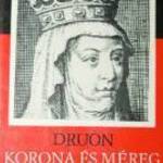 Maurice Druon Az elátkozott királyok Korona és méreg / könyv fotó