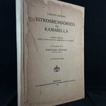 1921 Tábori Kornél: Titkosrendőrség és Kamarilla. Akták, adatok a bécsi titkos udvari és rendőrség fotó