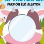 Ki vagyok én? Farmon élő állatok - Szalay Könyvek fotó