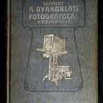 1906 A GYAKORLATI FOTOGRAFOZÁS KÉZIKÖNYVE !!! RITKA ILLUSZTRÁLT KIADÁS ! fotó