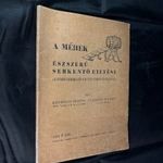 1943 Bánhelyi Ferenc, Csajághy Károly: A méhek ésszerű serkentő etetése. A többtermelés figyelembe fotó
