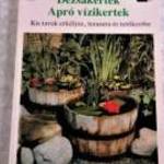 Dézsakertek Apró vízikertek - Peter Beck fotó