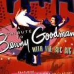 A TRIBUTE TO BENNY GOODMAN WITH THE BBC BIG BAND (2001) fotó