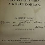 Dr. Békefi Remig: A Balaton környékének egyházai és várai a középkorban [1907] NMÁ 1FT DEDIKÁLT fotó