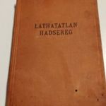 BOTÁR ÁRPÁD A LÁTHATATLAN HADSEREG ANTIK TAPOLCAI KIADÁS TILTÓLISTÁS KÖTET fotó