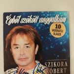 SZIKORA RÓBERT : ÉGBŐL SZÖKÖTT ANGYALKÁM ( 2015 ) CD (papírtokos) DEDIKÁLT !!! ( ritka !!! ) fotó