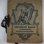 Vágyainknak Albuma. A Tündérvásár Nagymagyarországért 161 KÉP IRREDENTA GYŰJTŐALBUM 1FT NMÁ fotó
