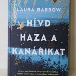 Laura Barrow : Hívd haza a kanárikat - 2024 / Éldekorált kiadás / . fotó