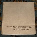 Tóth János - Népi építészetünk hagyományai - 1961 Műszaki Könyvkiadó - néprajz építészet fotó