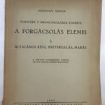 Hornung Andor: Fejezetek a megmunkálások köréből. A forgácsolás elemei I. ált. rész..., 1948 fotó