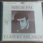 SZÉCSI PÁL - TÁRD KI AZ ABLAKOD! (HUNGAROTON-GONG HCD 37287, 1994) fotó